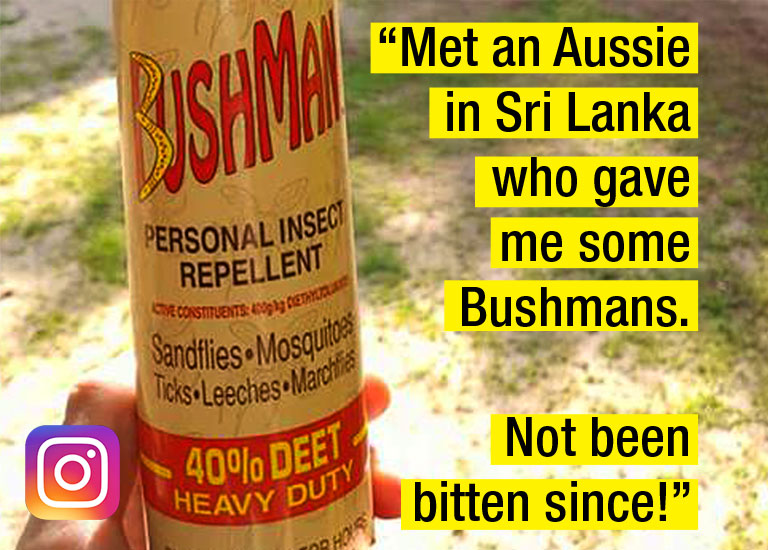 Instragram: Met an Aussie in Sri Lanka who gave me Bushmans. Not been bitten since - review